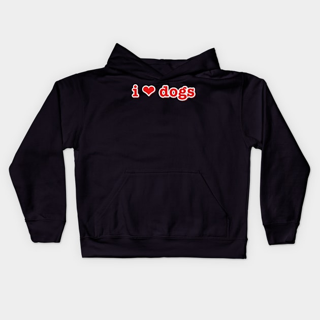 I Love Dogs Heart Pet Kids Hoodie by faiiryliite